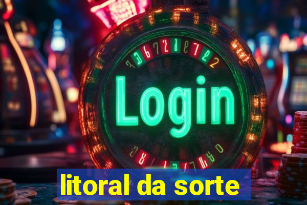 litoral da sorte